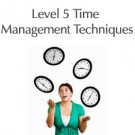 TMT5: Level 5 Time Management Techniques